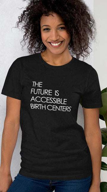 Accessible Birth Centers Unisex T-Shirt