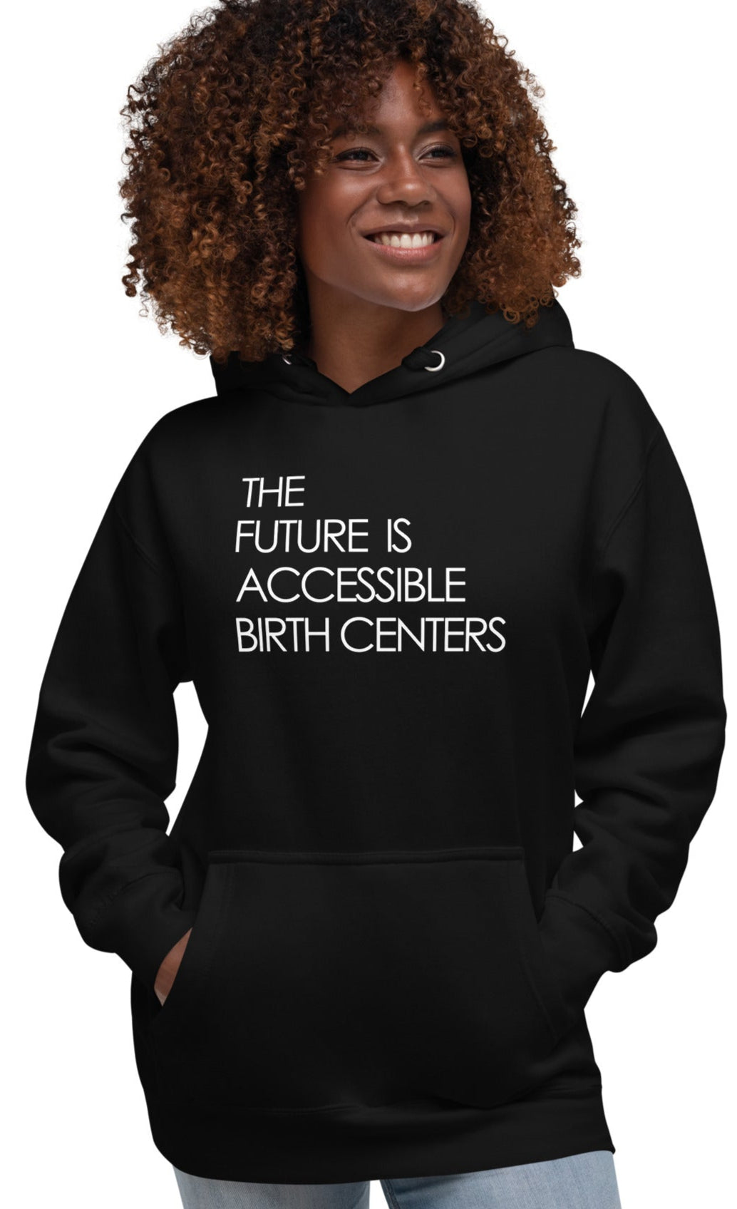 THE FUTURE IS ACCESSIBLE BIRTH CENTERS - Unisex Hoodie