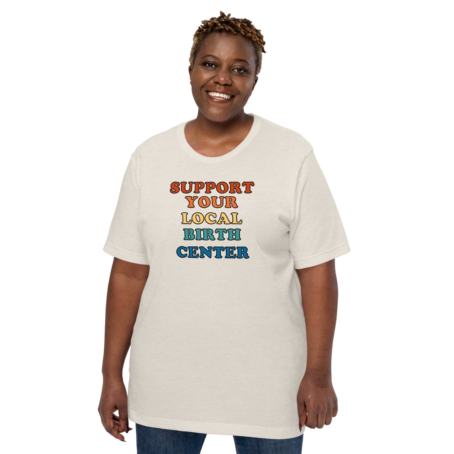 Support Your Local Birth Center: Unisex t-shirt