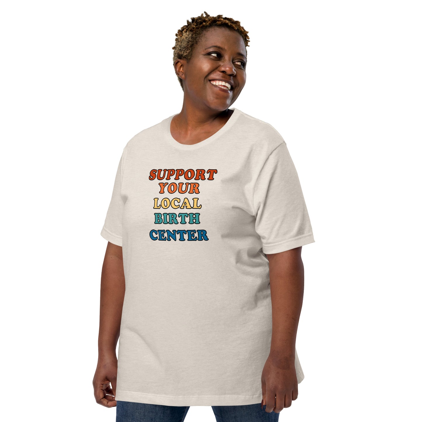 Support Your Local Birth Center: Unisex t-shirt