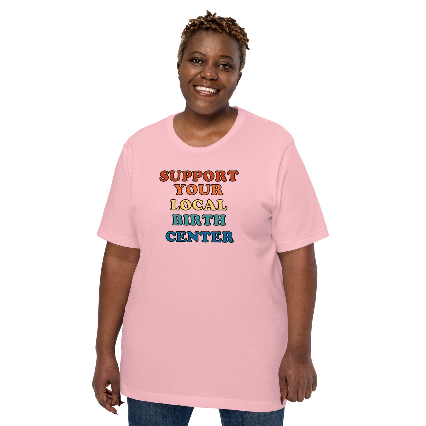 Support Your Local Birth Center: Unisex t-shirt