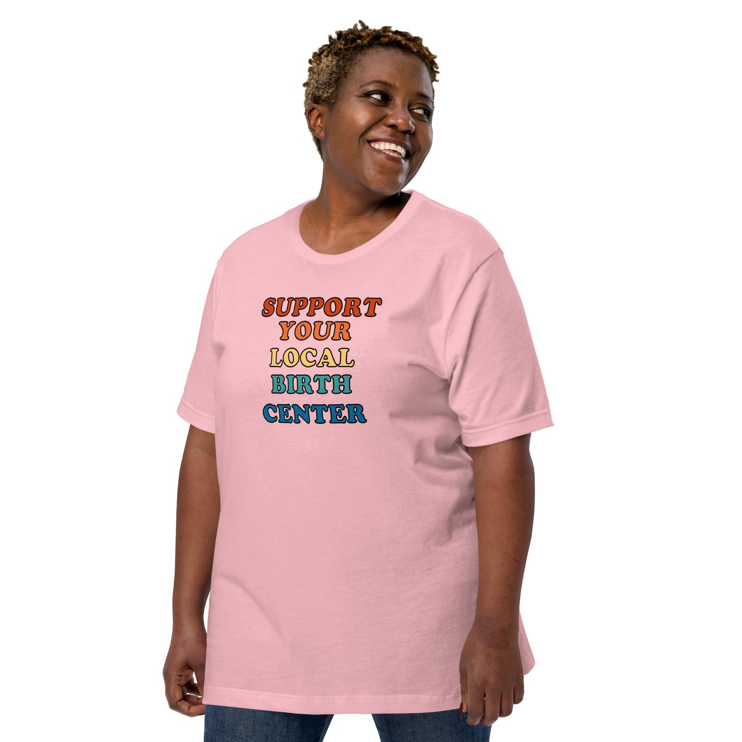 Support Your Local Birth Center: Unisex t-shirt